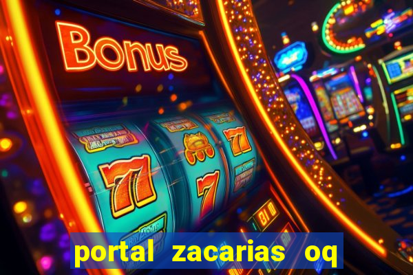 portal zacarias oq q e para falar